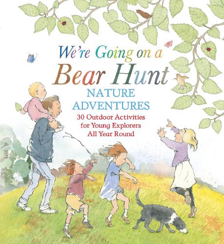 Michael Rosen We're Going on a Bear Hunt Nature Adventures: 30 Outdoor Activities for Young Explorers All Year Round