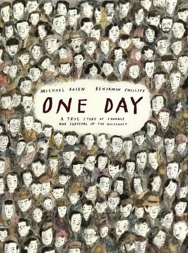 Michael Rosen One Day: A True Story of Courage and Survival in the Holocaust