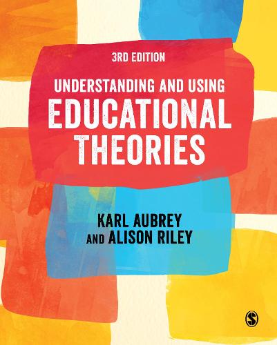 Karl Aubrey Understanding and Using Educational Theories