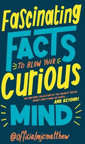 MJCMatthew Fascinating Facts to Blow Your Curious Mind