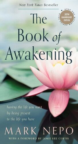 Mark Nepo The Book of Awakening