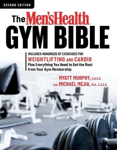 Myatt Murphy The Men's Health Gym Bible (2nd edition)