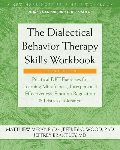 Matthew McKay The Dialectical Behavior Therapy Skills Workbook