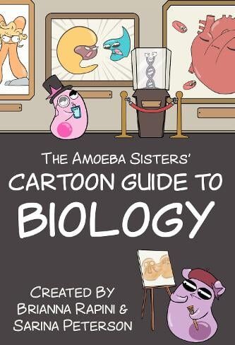 Sarina Peterson The Amoeba Sisters' Cartoon Guide to Biology