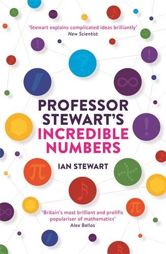Professor Ian Stewart Professor Stewart's Incredible Numbers