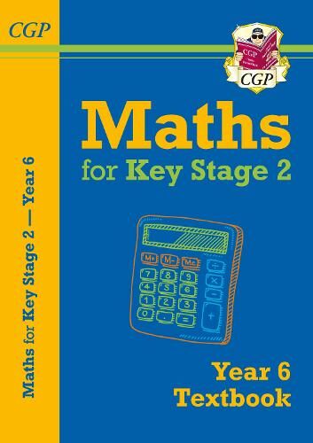 CGP Books KS2 Maths Year 6 Textbook