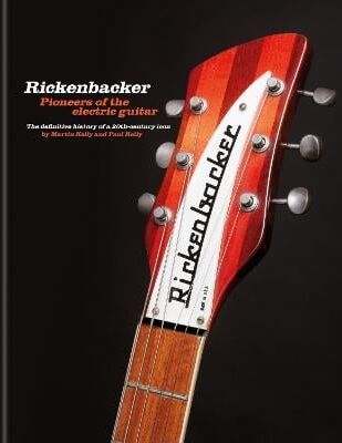 Martin Kelly Rickenbacker Guitars: Pioneers of the electric guitar