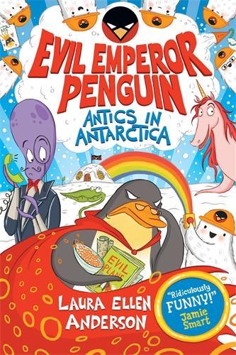 Laura Ellen Anderson Evil Emperor Penguin: Antics in Antarctica