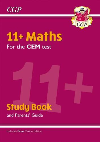 CGP Books 11+ CEM Maths Study Book (with Parents’ Guide & Online Edition)