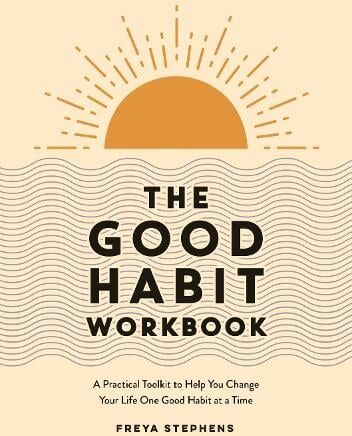 Freya Stephens The Good Habit Workbook