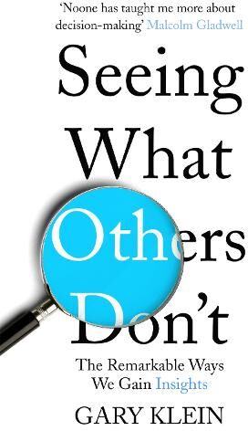 Gary Klein Seeing What Others Don't