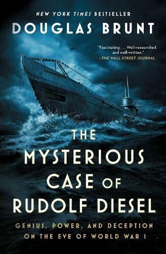 Douglas Brunt The Mysterious Case of Rudolf Diesel