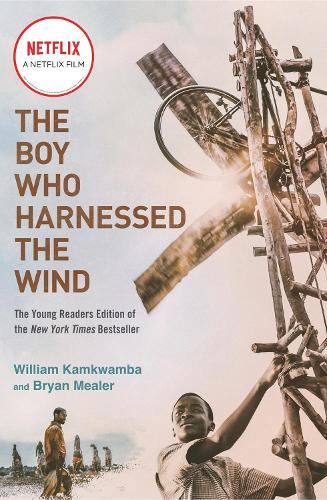 William Kamkwamba The Boy Who Harnessed the Wind (Movie Tie-in Edition)