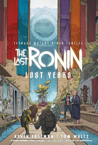 Kevin Eastman Teenage Mutant Ninja Turtles: The Last Ronin--Lost Years