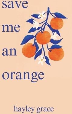 Hayley Grace save me an orange