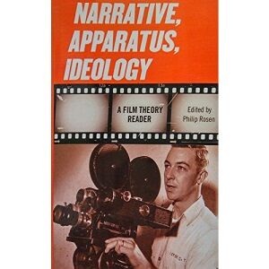 P Rosen Narrative, Apparatus, Ideology: A Film Theory Reader