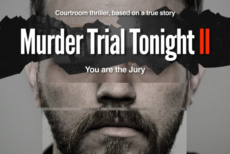 Murder Trial Tonight - Immersive Jury Experience - 32 Locations   Wowcher