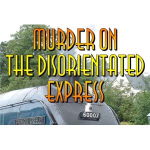 Crime Time “Murder On The Disorientated Express” At Home Murder Mystery   Wowcher