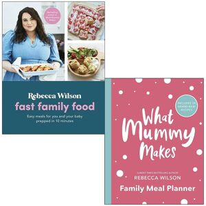 Rebecca Wilson Fast Family Food & What Mummy Makes Series 2 Books Collection Paperback/Hardback Set Dorling Kindersley Ltd
