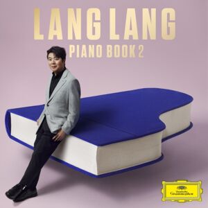Deutsche Grammophon Lang Lang: Piano Book 2 (Score Edition) Deutsche Grammophon Lang Lang: Piano Book 2 (Score Edition)