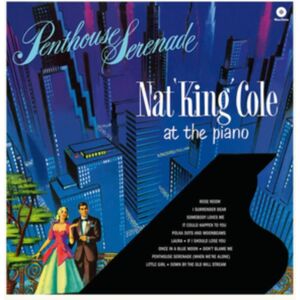 Waxtime Penthouse Serenade: Nat 'King' Cole At The Piano Waxtime Penthouse Serenade: Nat 'King' Cole At The Piano