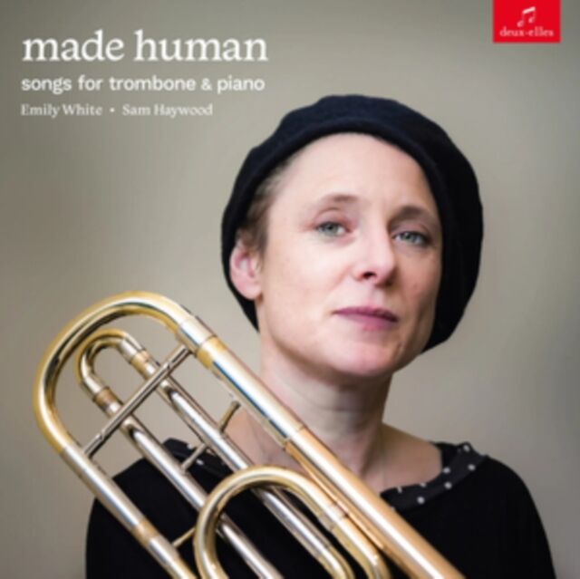 Deux-Elles Made Human: Songs For Trombone & Piano