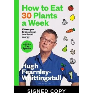 Bloomsbury Publishing PLC How To Eat 30 Plants A Week: 100 Recipes To Boost Your Health And Energy (Signed Edition)