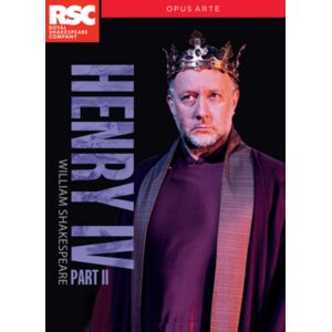 Opus Arte Henry Iv - Part Ii: Royal Shakespeare Company Opus Arte Henry Iv - Part Ii: Royal Shakespeare Company