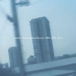 London Pirate Radio Adverts 1984-1993 Vol. 1 - Music Album London Pirate Radio Adverts 1984-1993 Vol. 1 - Music Album