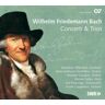 Wilhelm Friedemann Bach: Concerti And Trios