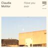 Claudia Molitor: Have You Ever