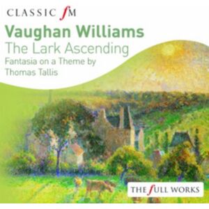 Classic FM Vaughan Williams: The Lark Ascending/...