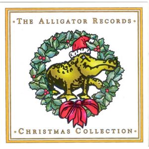 The Alligator Records Christmas Collection The Alligator Records Christmas Collection