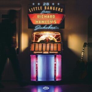 Ace Records 28 Little Bangers From Richard Hawley'S Jukebox Ace Records 28 Little Bangers From Richard Hawley'S Jukebox