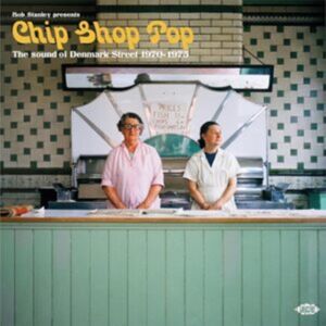 ACE Bob Stanley Presents Chip Shop Pop: The Sound Of Denmark Street 1970-1975 ACE Bob Stanley Presents Chip Shop Pop: The Sound Of Denmark Street 1970-1975