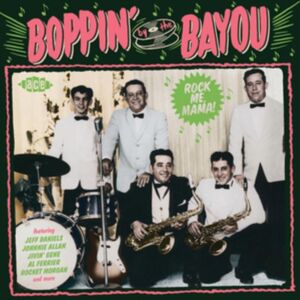 Ace Records Boppin' By The Bayou: Rock Me Mama! Ace Records Boppin' By The Bayou: Rock Me Mama!