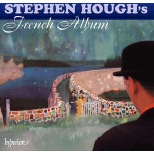 Hyperion Stephen Hough'S French Album Hyperion Stephen Hough'S French Album