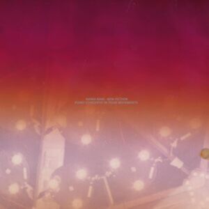 Decca Classics Hania Rani: Non Fiction: Piano Concerto In Four Movements Decca Classics Hania Rani: Non Fiction: Piano Concerto In Four Movements