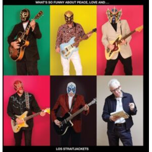 Yep Roc Records What'S So Funny About Peace, Love And... Los Straitjackets Yep Roc Records What'S So Funny About Peace, Love And... Los Straitjackets