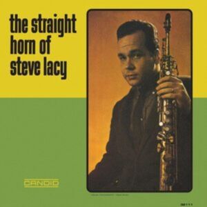 Candid The Straight Horn Of Steve Lacy Candid The Straight Horn Of Steve Lacy