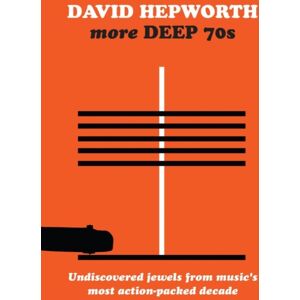 Edsel Curated Compilation David Hepworth'S More Deep 70s: Undiscovered Jewels From Music'S Most Action-Packed Decade Edsel Curated Compilation David Hepworth'S More Deep 70s: Undiscovered Jewels From Music'S Most Action-Packed Decade