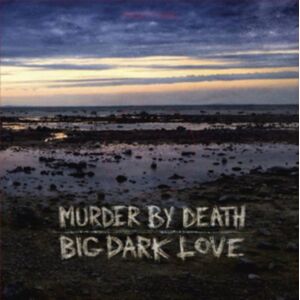 Bloodshot Big, Dark Love Bloodshot Big, Dark Love