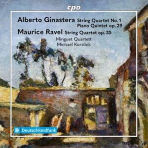 CPO Alberto Ginastera: String Quartet No. 1/piano Quintet Op. 29/... CPO Alberto Ginastera: String Quartet No. 1/piano Quintet Op. 29/...