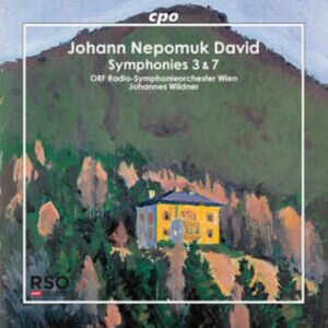CPO Johann Nepomuk David: Symphonies 3 & 7 CPO Johann Nepomuk David: Symphonies 3 & 7