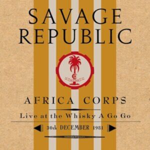 Independent Project Records Africa Corps: Live At The Whisky A Go Go, 30th December 1981 Independent Project Records Africa Corps: Live At The Whisky A Go Go, 30th December 1981