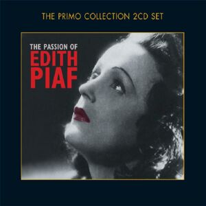 Primo The Passion Of Edith Piaf Primo The Passion Of Edith Piaf