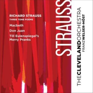 Cleveland Orchestra Richard Strauss: Three Tone Poems Cleveland Orchestra Richard Strauss: Three Tone Poems