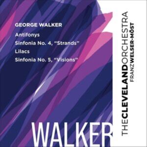 Cleveland Orchestra George Walker: Antifonys/sinfonia No. 4, 'Strands'/lilacs/... Cleveland Orchestra George Walker: Antifonys/sinfonia No. 4, 'Strands'/lilacs/...