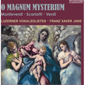 Tudor Monteverdi/scarlatti/verdi: O Magnum Mysterium Tudor Monteverdi/scarlatti/verdi: O Magnum Mysterium