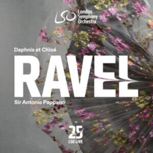 LSO Live Ravel: Daphnis Et Chloé LSO Live Ravel: Daphnis Et Chloé